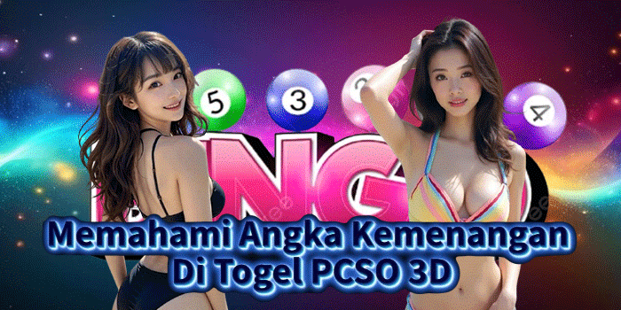 Memahami Angka Kemenangan Di Togel PCSO 3D