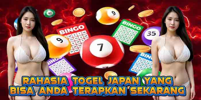 Rahasia Togel Japan yang Bisa Anda Terapkan Sekarang