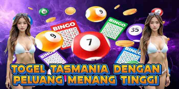 Togel Tasmania Dengan Peluang Menang Tinggi